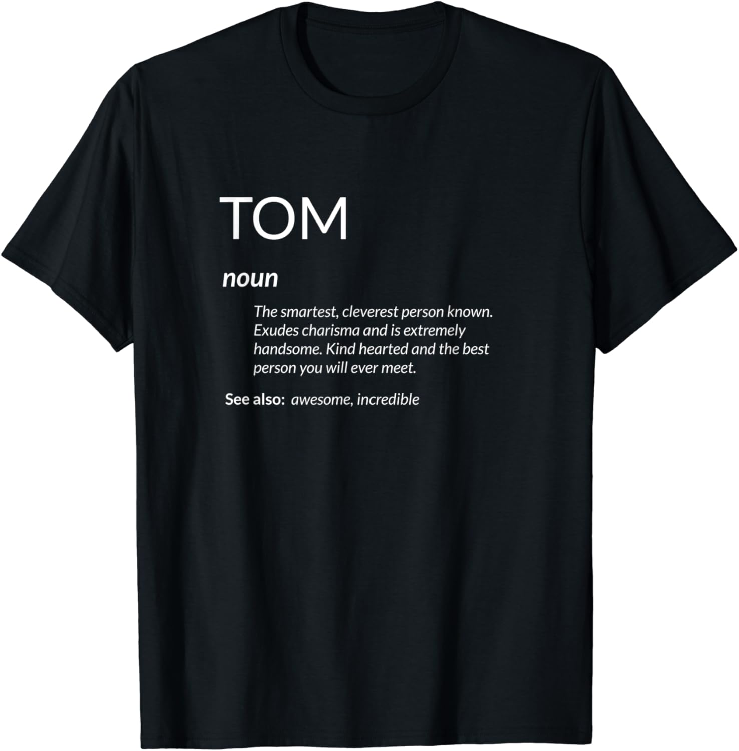 Tom Is The Best Funny Name Definition Thomas Tom TShirt